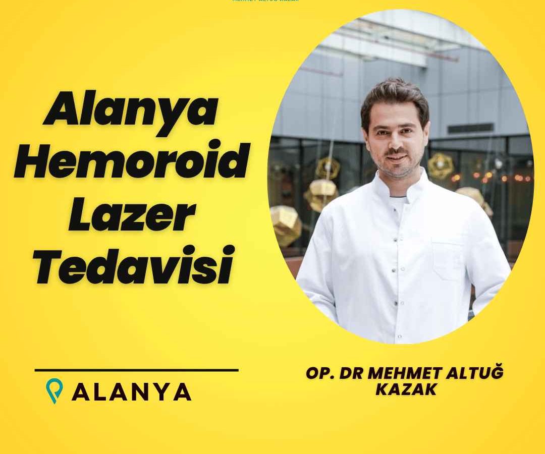 Alanya Hemoroid Lazer Tedavisi