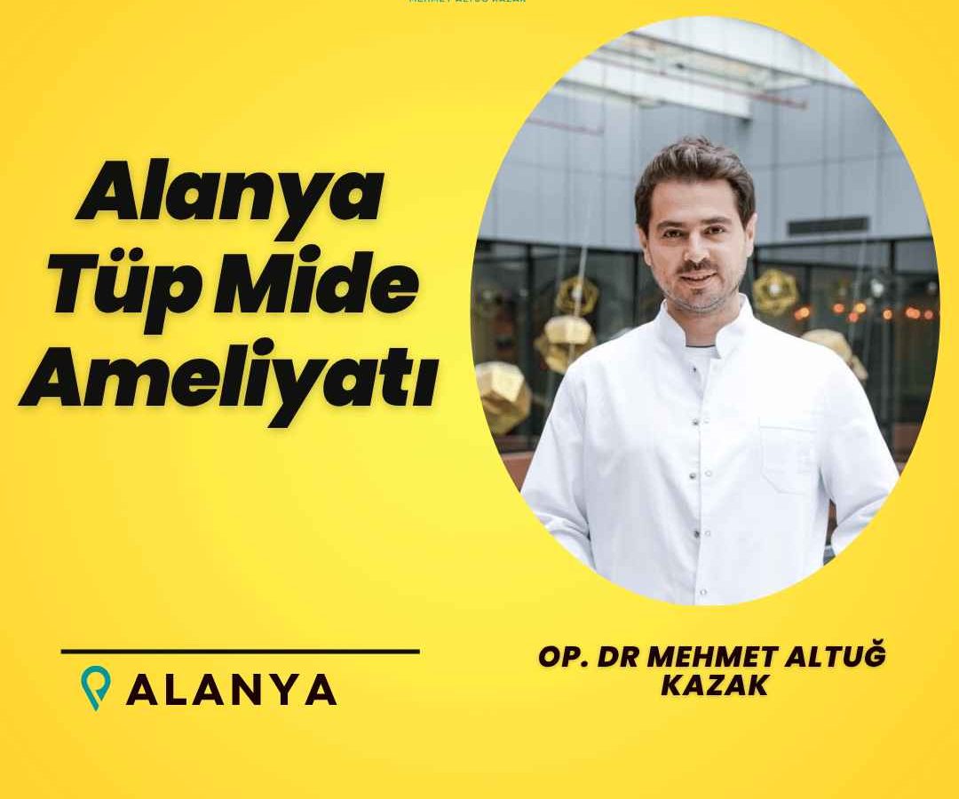 Alanya Tüp Mide Ameliyatı